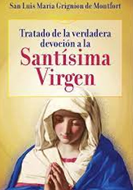 San Luis Ma. Grignion de Montfort: Tratado de la verdadera devoción 